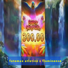 futemax atletico x fluminense